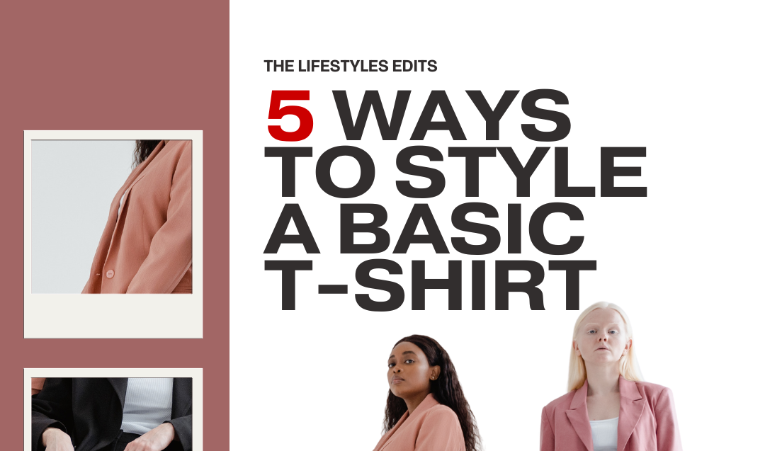5 ways to style a basic white t-shirt